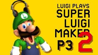 THESE LEVELS ARE TOO EASY  Luigi Plays SUPER LUIGI MAKER 2 - PART 3