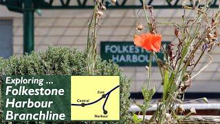 Exploring The Folkestone Harbour Branchline