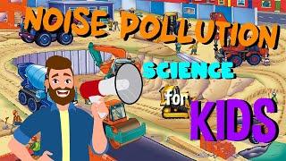 Noise Pollution  Science for Kids