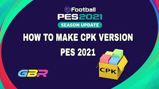 HOW TO MAKE CPK VERSION IN PES 20212020 BY GBR GAMING  PC