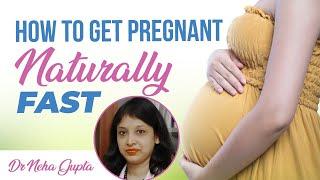 How to Pregnant Fast and Naturally  Tips To Get Pregnant Fast  Dr. Neha Gupta  Hindi