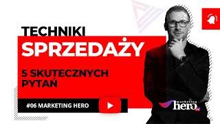 Skuteczne Techniki Sprzedaży  5 Skutecznych Pytań  Jak sprzedawać więcej?