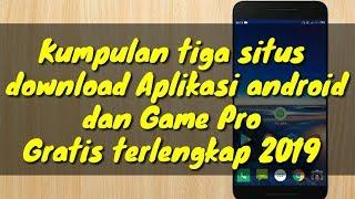 Kumpulan 3 situs download aplikasi dan game Pro gratis terlengkap 2019