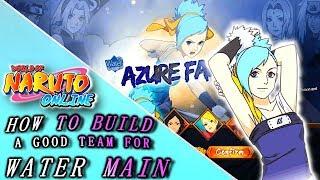 Naruto Online How To Build Good Teams and Combos For Water MainAzure Fang Beginners Guide 2019