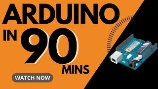 Arduino MASTERCLASS  Full Programming Workshop in 90 Minutes