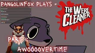 Awoooovertime - The WereCleaner Part 1 Furry VTuber