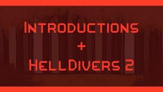 Introducing Ourselves & Playing Helldivers 2