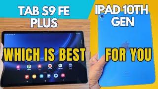 Tab S9 FE Plus vs Ipad 10th Gen  Which tab should you buy?