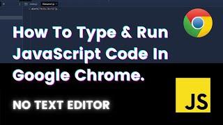 How To Run JavaScript In Google Chrome  Chrome Developer Tools