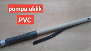 cara membuat pompa uklik paser ikan pvc