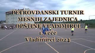 PETROVDANSKI TURNIR MESNIH ZAJEDNICA - 1. veče Vladimirci 1-7-2024