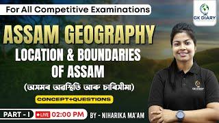 Assam Geography  Location and Boundaries  Concept + Questions  By Niharika Maam #1
