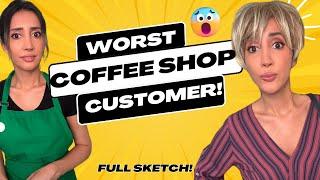 Worst coffee shop customer