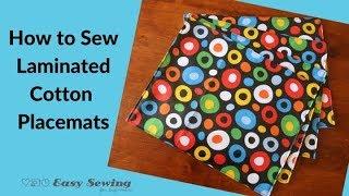 How to Sew Laminated Cotton Placemats...With a twist at the back