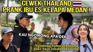 CEWEK THAILAND PRANK IBU ES KELAPA MEDAN IBUNYA NGAMUK 