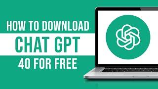 How to Download Chat GPT-4o For Free Tutorial