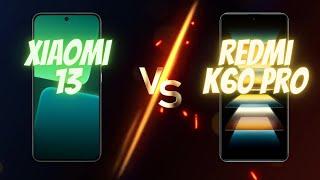 Xiaomi 13 vs Redmi K60 Pro  Which one is better?