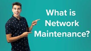 What Is Network Maintenance?  M Global Services