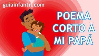 Poema corto a PAPÁ ‍‍ La MEJOR POESÍA para dedicar a mi padre ️ Vídeo poema con voz