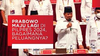 Prabowo Maju Lagi Di Pilpres 2024 Bagaimana Peluangnya?