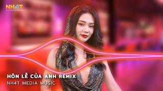 Hôn Lễ Của Anh Remix Thuỷ Triều - Đám Cưới Anh Người Ta Lên Hát Hò Remix 2024 - Nhạc Hot TikTok