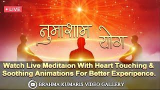 Live-नुमाशाम योग Live Numasham Yog  Live BK Meditation  6.30pm to 9.00pm  BK Video Gallery