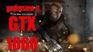 Wolfenstein 2 The New Colossus - GTX 1060  i7 6700k Benchmark