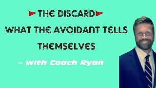 The discard What the avoidant tells themselves