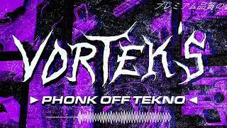 Vorteks - Phonk Off Tekno