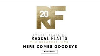 Rascal Flatts -The Story Behind the Song Here Comes Goodbye