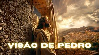 A VISÃO DE PEDRO QUE MUDOU A HISTÓRIA DO CRISTIANISMO - Histórias Bíblicas