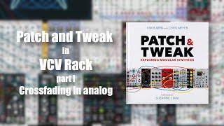 Patch and Tweak in VCV Rack - Crossfading in analog