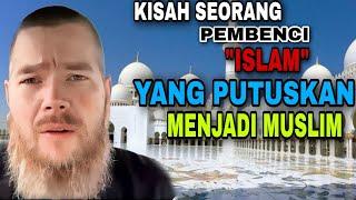 Kisah Seorang Pembenci Islam Yang Memutuskan Untuk Menjadi MuslimKisah Mualaf