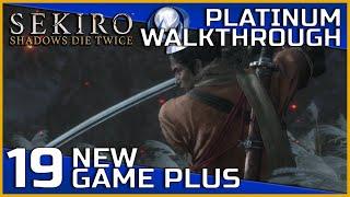 Sekiro Shadows Die Twice Full Platinum Walkthrough - 19 - New Game Plus