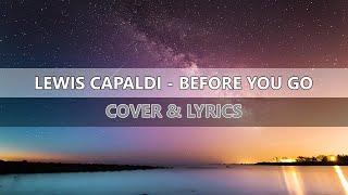 Lewis Capaldi - Before You Go Lyrics