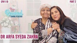 Dr Arfa Syeda Zehra  An Interview That Will Change Your Heart  Part IIRewind With Samina Peerzada