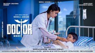 DOCTOR MBBS  SHORT FILM  DEEPALI VERMA NEERAJ JANGDE  THE STORY CREATORSS PRESENT