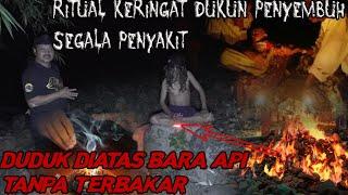 KERINGAT DUKUN SAKTI OBAT MUNJARAB SEGALA PENYAKIT ‖ BERTAPA DIATAS BARA API TANPA TERBAKAR