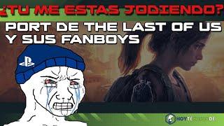 THE LAST OF US PORT ES UN DESASTRE Y LOS FANBOY LO DEFIENDEN  ¿TU ME ESTAS JODIENDO?