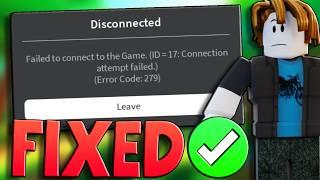 How To Fix Roblox Error Code 279 EASY - Roblox Failed To Connect To Game ID 17