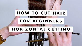 How to Cut Hair for Beginners - Horizontal Cutting