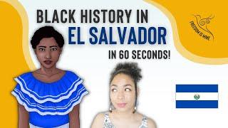 Black History in EL SALVADOR In 60 Seconds