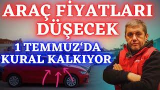 1 TEMMUZDA FİYATLARI DÜŞECEK ARAÇLAR  BU FIRSATLARI KAÇIRMAYIN 