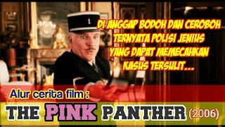 JUJUR ADALAH MODAL UTAMA POLISI INI‼️Cerita Alur film THE PINK PANTHER 2006