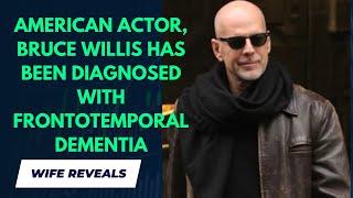 American actor Bruce Willis has been Diagnosed with Frontotemporal Dementia - Wife reveals