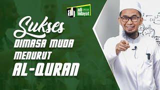 Sukses Di Masa Muda Menurut Al-Quran -  Ustadz Adi Hidayat