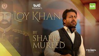 Shafiq Mureed - Loy Khan - Official Video  شفیق مرید - لوی خان