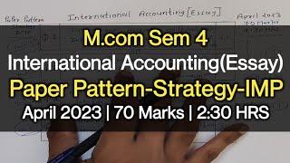 International Accounting ESSAY  Paper Pattern-Strategy-IMP  M.com Sem 4  April 2023