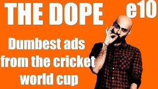 BollywoodGandu  The Dope Season 2  Dumbest TV ads from The Cricket World Cup 2015 -  Ep10