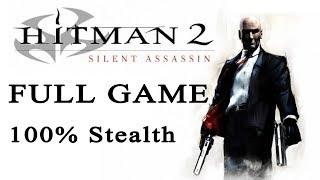 Hitman 2 Silent Assassin【FULL GAME】100% stealth  Longplay